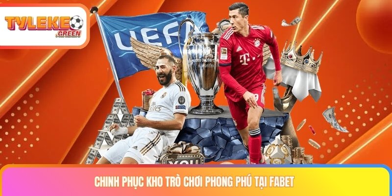 Chinh phục kho trò chơi phong phú tại Fabet